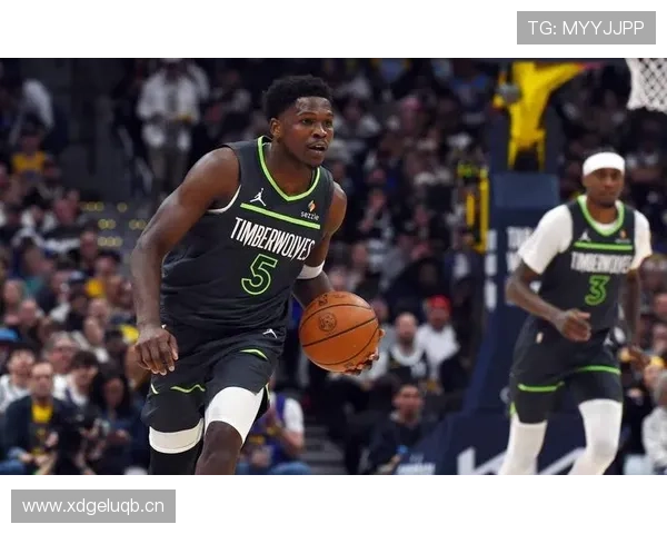 爱德华兹提升突破效率领先威金斯，主导森林狼关键得分结构